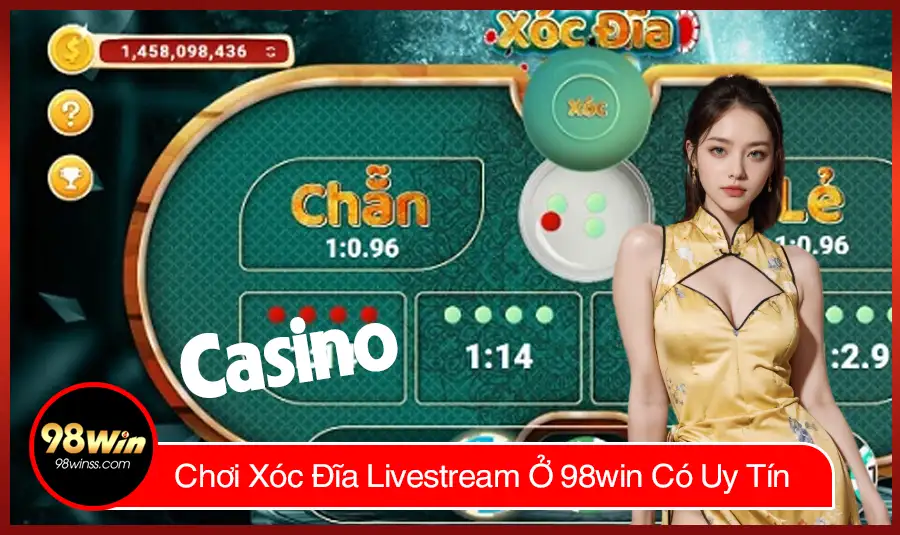 Chơi Xóc Đĩa Livestream Ở 98win Có Uy Tín