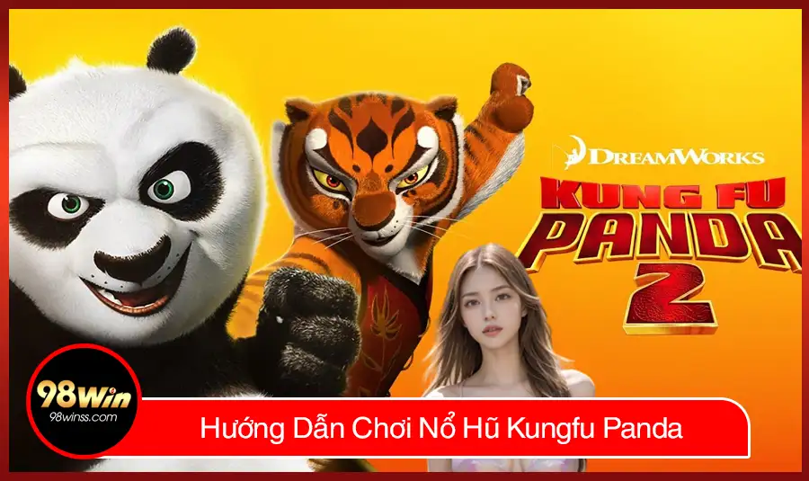 Hướng Dẫn Chơi Nổ Hũ Kungfu Panda 