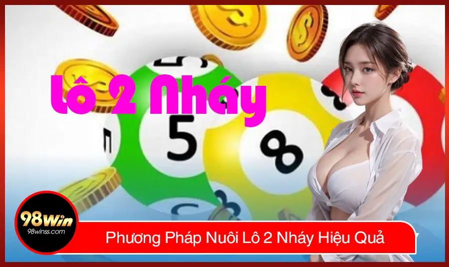 Phương Pháp Nuôi Lô 2 Nháy Hiệu Quả